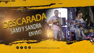 DESCARADA  SAMY Y SANDRA SANDOVAL EN VIVO [upl. by Sherye951]