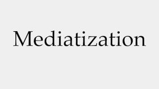 How to Pronounce Mediatization [upl. by Tomi]