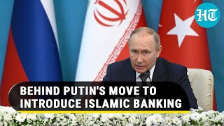 Putins Fresh Move To Woo Muslims Amid Tussle With West  Russia Embraces Islamic Banking System [upl. by Nnaytsirk765]