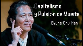 CAPITALISMO Y PULSIÓN DE MUERTE ByungChul Han [upl. by Hameean]