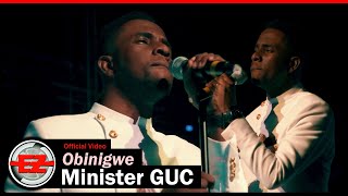 Minister GUC  Obinigwe Official Video [upl. by Eibor]