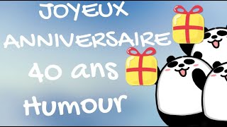 Bon Anniversaire 40 ans humour ami [upl. by Einnij]