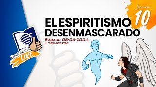 Escuela Sabática LIKE  Lección 10  El Espiritismo Desenmascarado [upl. by Aridatha]