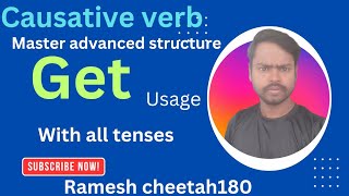 causative verb quotgetquot usage with 12 tenses advanced spoken English structure [upl. by Otrebor]