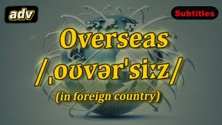 adv Overseas meaning in foreign country with 5 examples [upl. by Sugar945]