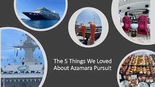 5 Things We Loved About Azamara Pursuit  May 2023 [upl. by Jilly]