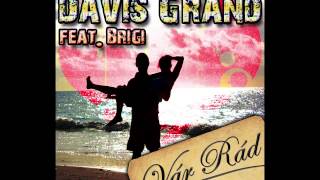 Davis Grand feat Brigi  Vár Rád Radio edit 2013 [upl. by Eugenio]