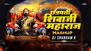 Chatrapati Shivaji Maharaj Mashup DJ Shubham K Shivaji Maharaj DJ Song Shivjayanti Special DJ Song [upl. by Leiba]