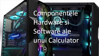 Componentele Hardware si software ale unui calculator [upl. by Jr461]