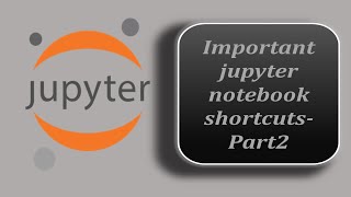 Jupyter Notebook Shortcuts  Shortcuts Jupyter Notebook  Jupyter Notebook Tutorial  Part2 [upl. by De Witt]