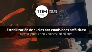 WebinarTDM  Estabilización de Suelos con emulsiones asfálticas [upl. by Bartholomeus]