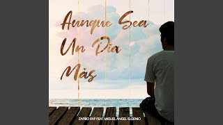 Aunque Sea Un Dia Mas [upl. by Zailer]