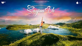 Saajan Ve Official Lyrical Video  Darshan Raval  Gurpreet Saini  Lijo George  Naushad Khan [upl. by Annaili]