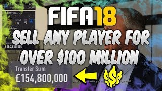 FIFA 18 CHEATquot SELL ANY PLAYER FOR OVER 100 MILLION DOLLARS Career Mode Tips [upl. by Syramad]