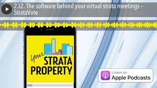 232 The software behind your virtual strata meetings – StrataVote [upl. by Faythe]