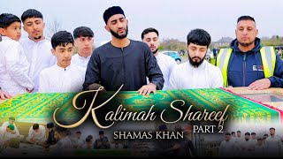 KALIMAH SHAREEF PART 2  SHAMAS KHAN  OFFICIAL VIDEO 2022  WITH ENGLISH TRANSLATION [upl. by Karlens]