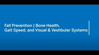 Fall Prevention  Bone Health Gait Speed and Visual amp Vestibular Systems HSS Webinar [upl. by Leamsi]