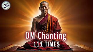 OM Chanting  111 Times  432 Hz Wipes out all Negative Energy Healing Frequency Meditation [upl. by Thilde135]