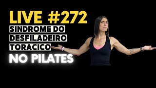 Live 272  Síndrome do desfiladeiro torácico na Pilates [upl. by Dustin]