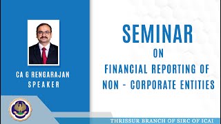 SEMINAR ON FINANCIAL REPORTING OF NON  CORPORATE ENTITIES [upl. by Nailimixam]