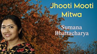 Jhooti Mooti Mitwa  ঝুটি মুটি মিতবা  Cover  Sumana Bhattacharya  Mangeshkar  Rudaali [upl. by Seroka]