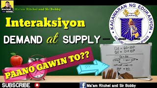 Paano magkakaroon ng ekwilibriyo  Interaksyon ng Demand at Supply [upl. by Geralda739]