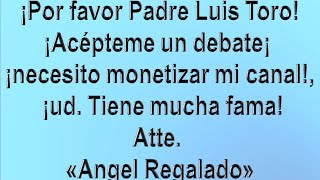 Pastor Ángel Regalado desesperado por la monetización de su canal a costa del Padre Luis Toro [upl. by Urdna480]