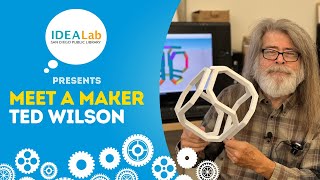 IDEA Lab presents Meet a Maker Ted Wilson [upl. by Vern96]