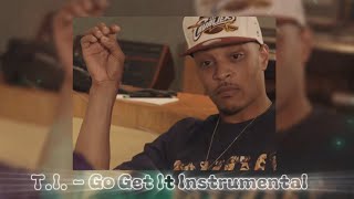 TI  Go Get It Instrumental slowed and reverb [upl. by Eirene]