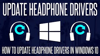 How to Update Headphone Drivers on a Windows 10 PC [upl. by Drucy]