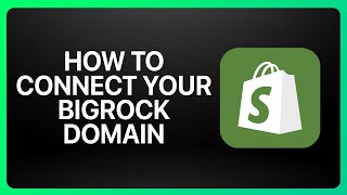 How To Connect Your BigRock Domain To Shopify Tutorial [upl. by Sonia788]