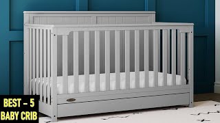 Top 5 Best Baby Crib in 2025 [upl. by Bohannon]