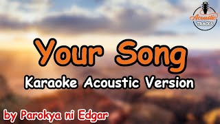 Your Song  Karaoke  Acoustic Version  Parokya ni Edgar [upl. by Gobert]