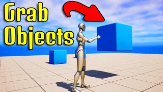 How To Grab Objects  Unreal Engine 5 Tutorial [upl. by Jesus]