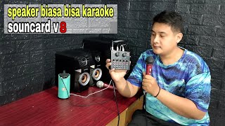 cara karaoke pakai soundcard v8 speaker biasa [upl. by Sherj]