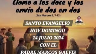 SANTO EVANGELIO HOY DOMINGO 14 JULIO 2024  PADRE MARCOS GALVIS [upl. by Nayrda158]