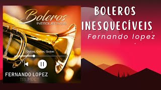 Boleros inesquecíveis  Fernando lopez [upl. by Ilyak973]