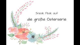 SNEAK PEAK  die große Osterserie 🌷💐🐰🐔🐇🐓🐥🐤🐣🦋 [upl. by Milas]