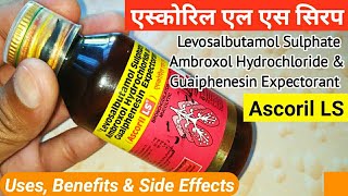 Ascoril LS Syrup Uses  Levosalbutamol Sulphate Ambroxol Hydrochloride And Guaiphenesin Expectorant [upl. by Toille]