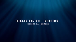 Billie Eilish  CHIHIRO KhoMha Remix [upl. by Alleuqahs]