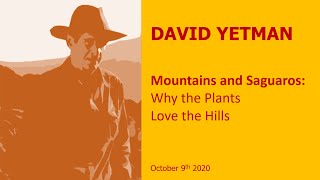 Food for Thought Lecture 3  David Yetman Mountains and Saguaros [upl. by Verna]