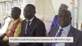 VP Jallow Leads SwearingInCeremony for 200 NYSS Corps [upl. by Rohpotsirhc196]