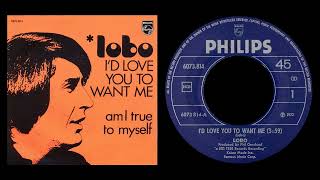 Lobo  Id Love You To Want Me 1972 [upl. by Conal80]