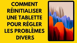 Comment réinitialiser une tablette pour résoudre des problèmes sans perdre les données [upl. by Atig]