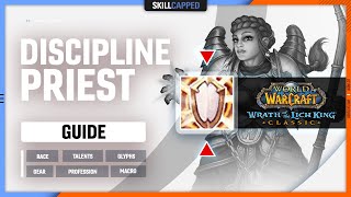 DISC PRIEST WOTLK GUIDE  Best Race Talents Glyphs Gear Professions amp Macros [upl. by Jackquelin]