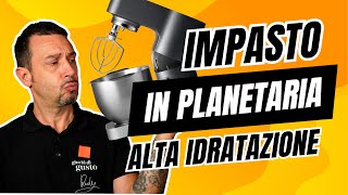 Come IMPASTARE con la PLANETARIA  Il corso gratuito e completo [upl. by Amalbergas]