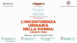 Lincontinenza urinaria nella donna cause e cura  I webinar di InSalute [upl. by Latoye]