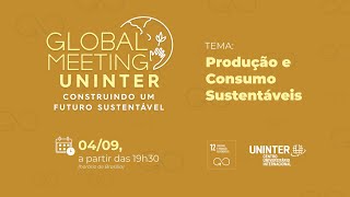 Global Meeting Uninter  Produção e Consumo Sustentáveis ODS 12  Dia 0409 [upl. by Pulling]