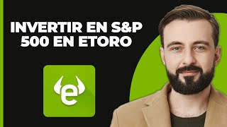 Cómo Invertir en el SampP 500 en eToro 2024 [upl. by Keefer]