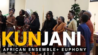 Kunjani By African Ensemble  Euphony [upl. by Durr]